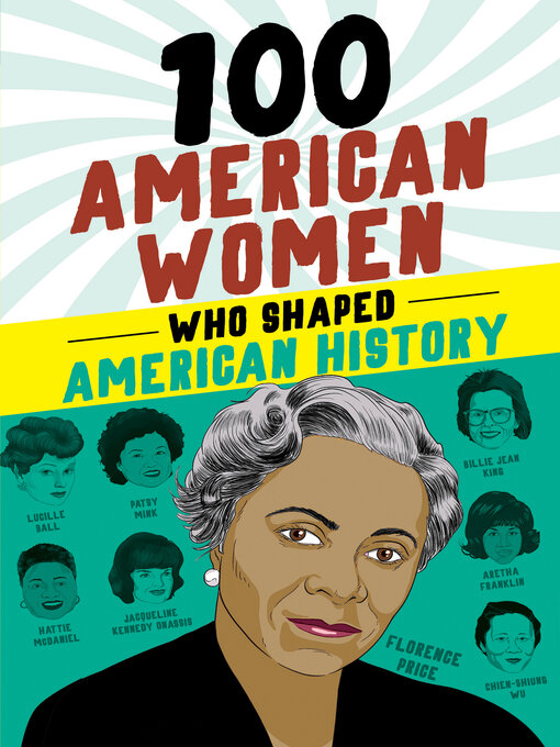 Title details for 100 American Women Who Shaped American History by Deborah G. Felder - Available